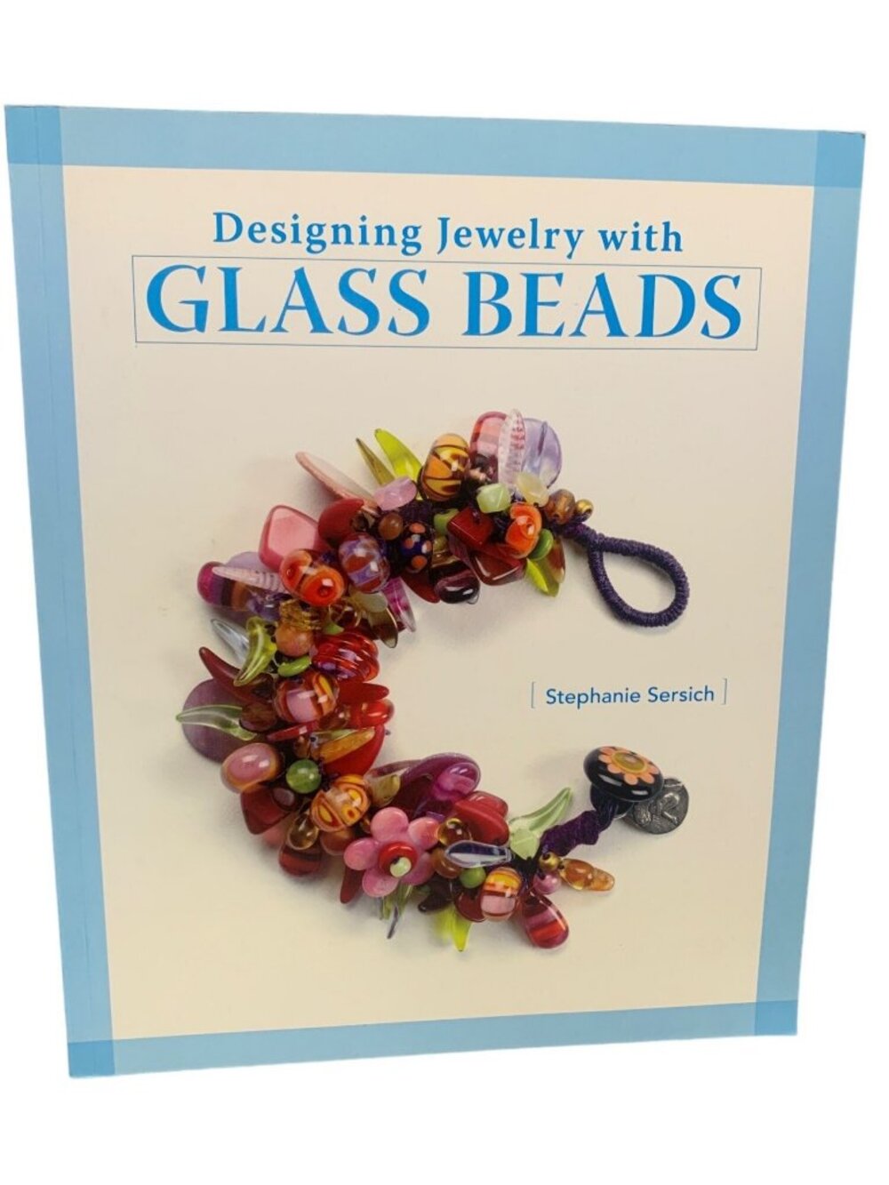Designing Jewelry with Glass Beads Book by Stephanie Sersich